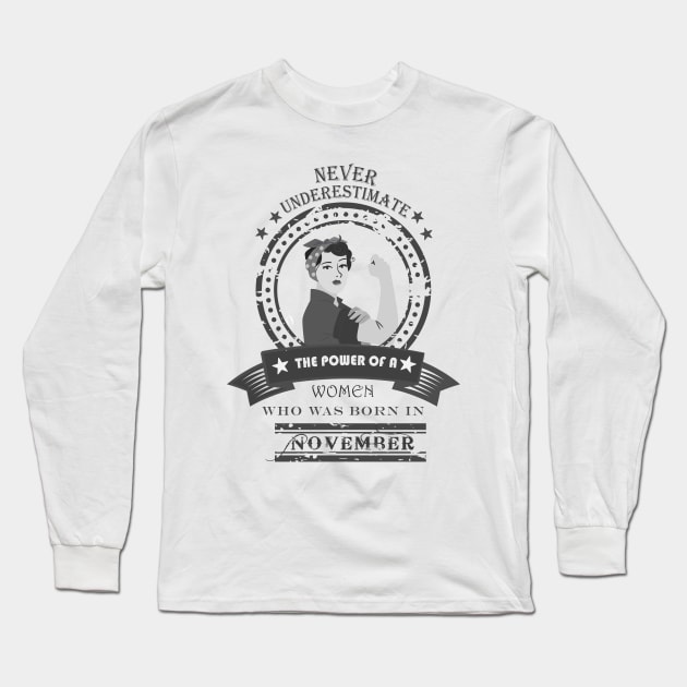 never underestimate the power of a women Long Sleeve T-Shirt by PEoNyByPhuc